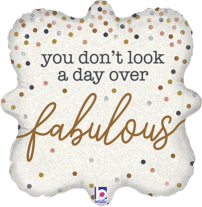 You Dont Look a Day Over Fabulous